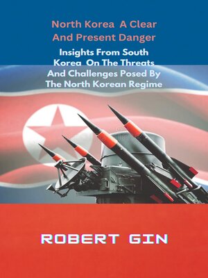 cover image of North Korea a Clear and Present Danger
